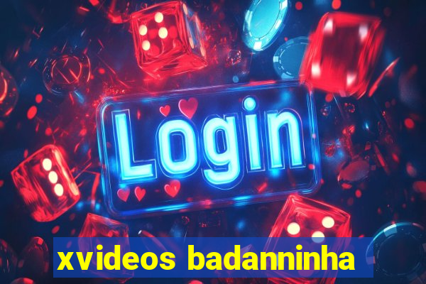 xvideos badanninha